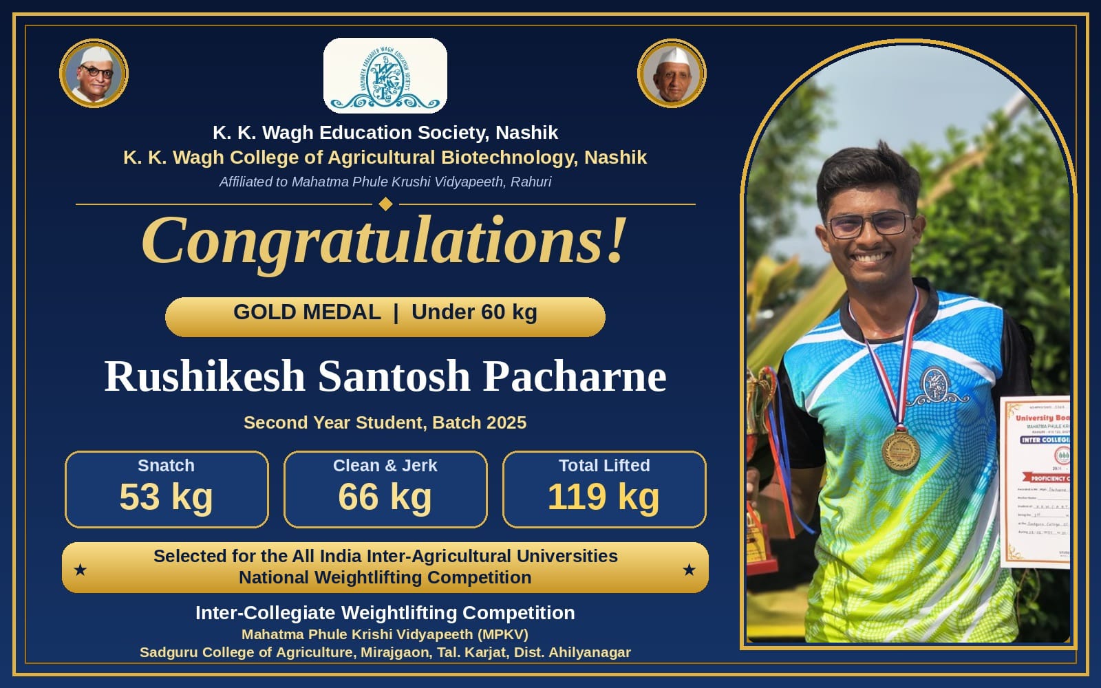 ???? GOLD MEDAL | INTER-COLLEGIATE WEIGHTLIFTING CHAMPIONSHIP  We are proud to announce that Kum. Hrishikesh Santosh Pacharne, a student of K. K. Wagh College of Agricultural Biotechnology, Nashik, has secured the ???? Gold Medal in the 60 kg Weight Categ